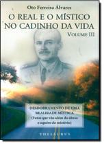 Real e o Mistico no Cadinho da Vida, O - Vol.3 - THESAURUS - THESAURUS EDITORA