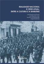 Realidade Nacional e Crise Atual: Entre a Cultura e a Barbárie - LIBER ARS