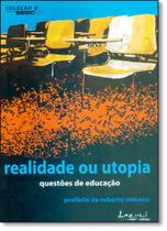 Realidade Ou Utopia Questoes De Educacao - SESC