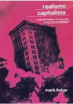 Realismo Capitalista - É Mais Fácil Imaginar o Fim do Mundo do Que o Fim do Capitalismo - AUTONOMIA LITERARIA