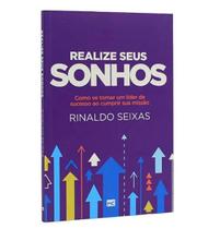 Realize Seus Sonhos - Rinaldo Seixas - Mundo Cristão