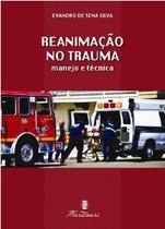 Reanimacao no trauma: manejo e tecnica - MARTINARI Reanimacao no trauma: manejo e tecnica - MARTINARI