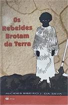 Rebeldes Brotam da Terra Outras, Os