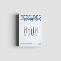 Rebeldes Corporativos