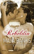 Rebeldia - Harlequin Rainhas do Romance 91