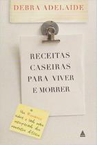 Receitas caseiras para viver e morrer