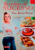 Receitas de Sucesso - Ana Maria Braga