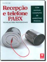 Recepcao E Telefone Pabx - Tecnicas Para Profissionais - VIENA