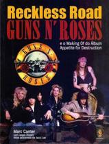 Reckless road: guns n' roses