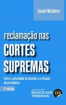 Reclamacao nas cortes supremas - EDITORA REVISTA DOS TRIBUNAIS Reclamacao nas cortes supremas - EDITORA REVISTA DOS TRIBUNAIS