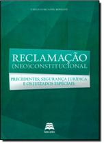 Reclamação (Neo)Constitucional: Precedentes, Segurança Jurídica e os Juizados Especiais - GAZETA JURIDICA