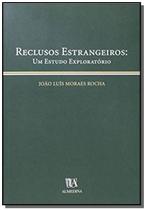 Reclusos estrangeiros: um estudo exploratório - ALMEDINA BRASIL