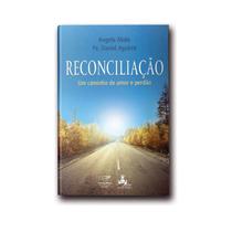 Reconciliação: Um Caminho De Amor E De Perdão - CANCAO NOVA