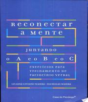 Reconectar a mente juntando o a e o b e o c