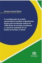 Reconfiguracao do Modelo representativo brasileiro originalmente fixado pela constituicao federal de 1988