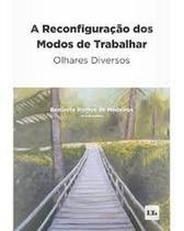 Reconfiguração dos Modos de Trabalhar, A: Olhares Diversos - LTR