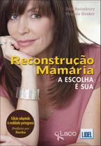 Reconstrução Mamária - A Escolha é Sua - Lidel