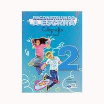 Reconstruindo a Escrita 2º Ano Reconstruindo a Escrita 2º Ano