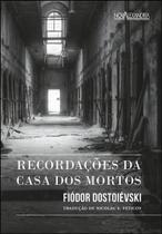 Recordações da Casa dos Mortos Recordações da Casa dos Mortos