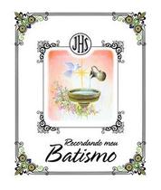 Recordando meu Batismo Recordando meu Batismo