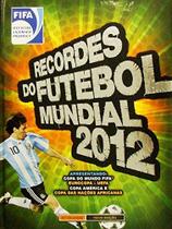 Recordes do Futebol Mundial 2012 Recordes do Futebol Mundial 2012