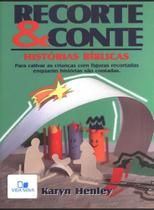 Recorte e Conte - Para Cativar As Crianças Com Figuras Recortadas Enquanto Histórias São Contadas Recorte e Conte - Para Cativar As Crianças Com Figuras Recortadas Enquanto Histórias São Contadas