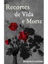 Recortes de vida e morte Recortes de vida e morte