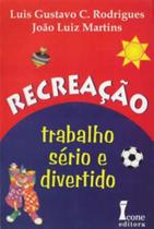 Recreação. Trabalho Sério e Divertido