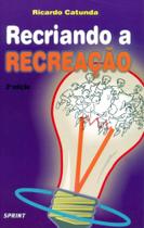 Recriando A Recreação Recriando A Recreação
