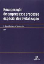 Recuperação De Empresas: O Processo Especial De Revitalização - Almedina