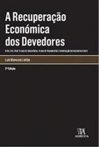 Recuperação Económica dos Devedores, A: RERE, PER, PEAP, Plano de Insolvência, Plano de Pagamentos e Exoneração do Passivo Restante - Almedina Brasil
