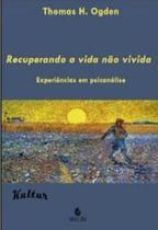 Recuperando a Vida Não Vivida
