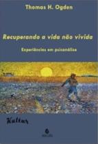 Recuperando a Vida Não Vivida Recuperando a Vida Não Vivida