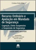 Recurso Ordinário e Apelação em Mandado de Segurança - Volume 9 - Gazeta Jurídica