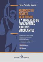 Recursos de Revista Repetitivos e a Formação de Precedentes Judiciais Vinculantes