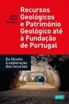 Recursos Geológicos e Património Geológico até à Fundação de Portugal Recursos Geológicos e Património Geológico até à Fundação de Portugal
