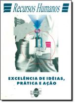 Recursos humanos: excelencia de ideias, pratica e acao - QUARTET EDITORA Recursos humanos: excelencia de ideias, pratica e acao - QUARTET EDITORA
