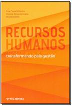 Recursos Humanos - Transformando Pela Gestão 01Ed/18 Recursos Humanos - Transformando Pela Gestão 01Ed/18