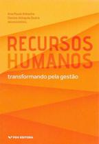 Recursos Humanos - Transformando Pela Gestão 01Ed/18