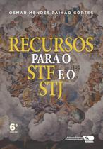 Recursos para o STF e o STJ -6ª edição Osmar Mendes Paixão - EDC Recursos para o STF e o STJ -6ª edição Osmar Mendes Paixão - EDC