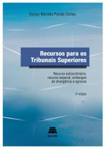 Recursos Para Os Tribunais Superiores: Recurso Extraordinário, Recurso Especial, Embargos De Divergência e Agravos - GAZETA JURIDICA