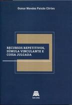 Recursos Repetitivos,Sumula Vinculante e Coisa Julgada - GAZETA JURIDICA Recursos Repetitivos,Sumula Vinculante e Coisa Julgada - GAZETA JURIDICA