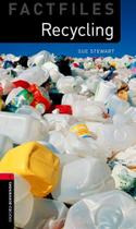 Recycling - Oxford Bookworms Factfiles - Level 3 - Second Edition - Oxford University Press - ELT