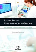 Redação de Trabalhos Acadêmicos nas Áreas das Ciências Biológicas e da Saúde - Editora Rubio Ltda.