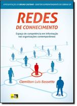 Redes de Conhecimento: Espaço de Competência em Informação nas Organizações Contemporâneas Redes de Conhecimento: Espaço de Competência em Informação nas Organizações Contemporâneas