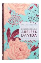 Redescobrindo a Beleza Da Vida - Devocionais Incríveis Que Encorajam, Inspiram e Curam a Alma Redescobrindo a Beleza Da Vida - Devocionais Incríveis Que Encorajam, Inspiram e Curam a Alma