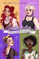 Redimidas - Os Contos Das Princesas Vilãs Desencantadas Redimidas - Os Contos Das Princesas Vilãs Desencantadas