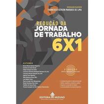 Reducao da Jornada de Trabalho 6x1 - 2 Edicao Reducao da Jornada de Trabalho 6x1 - 2 Edicao