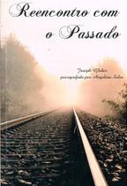 Reencontro Com o Passado - Romance de Angelina Sales