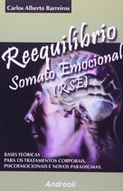 Reequilibrio somato emocional (rse) - bases teoricas para os tratamentos co - LIVRARIA E EDITORA ANDREOLI